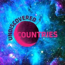 Undiscovered Countries!