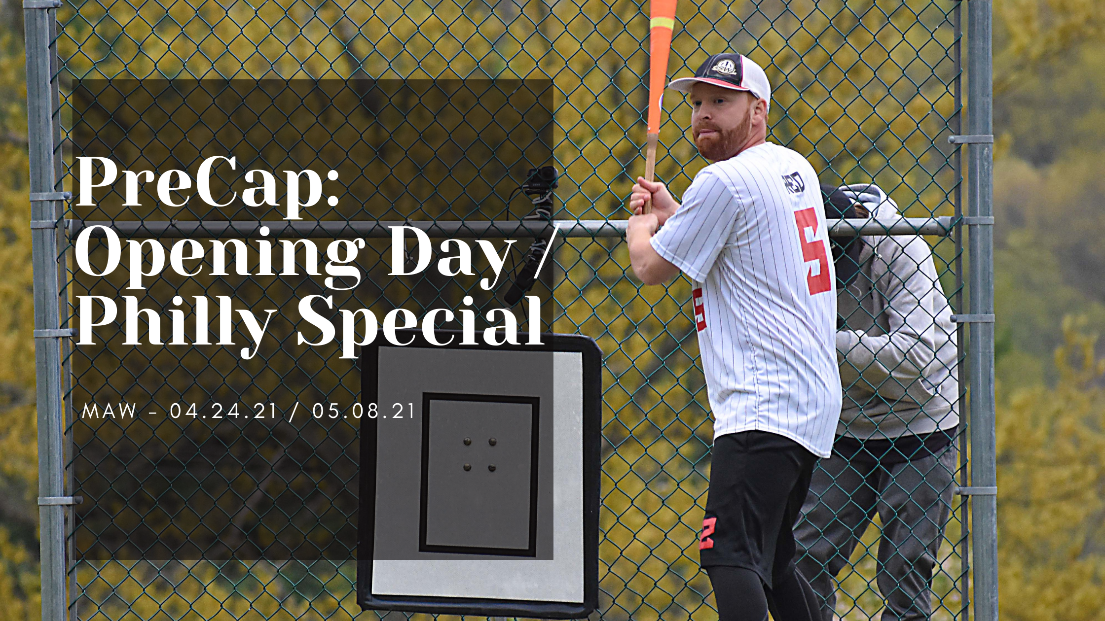 [MAW] Tournament PreCap: Opening Day / Philly Special