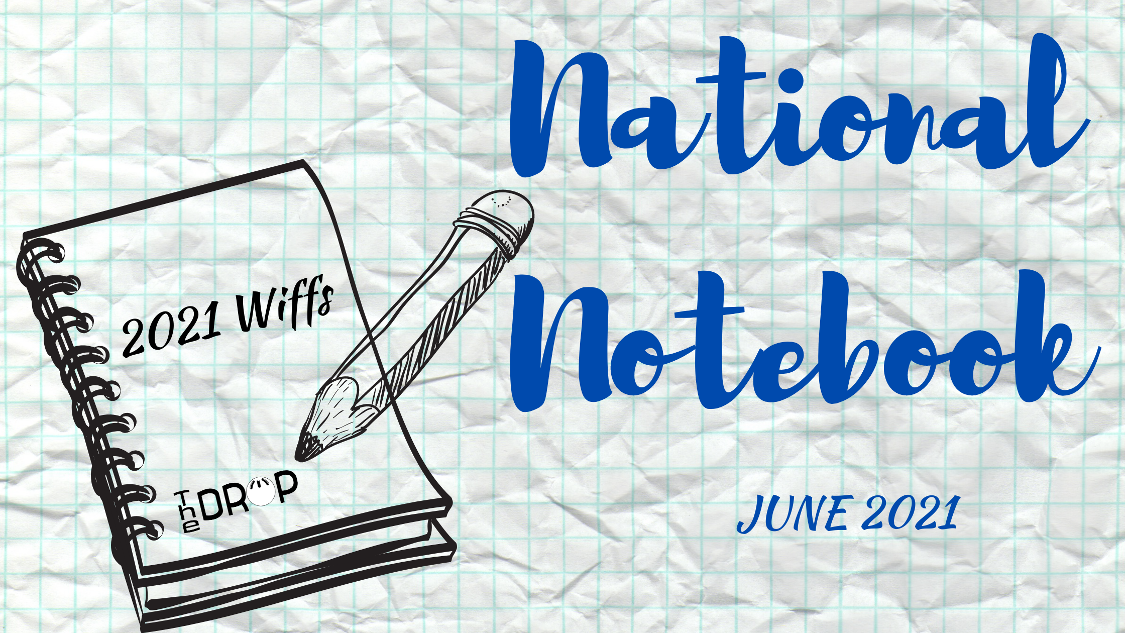 National Notebook (June 2021) — THE DROP