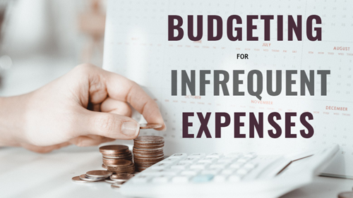 BUDGETING FOR INFREQUENT EXPENSES