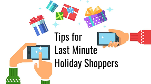 TIPS FOR LAST MINUTE SHOPPERS