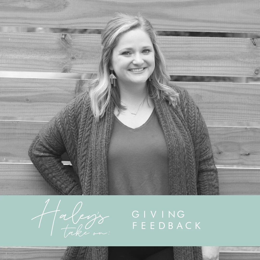 Haley's Take on: Giving Feedback