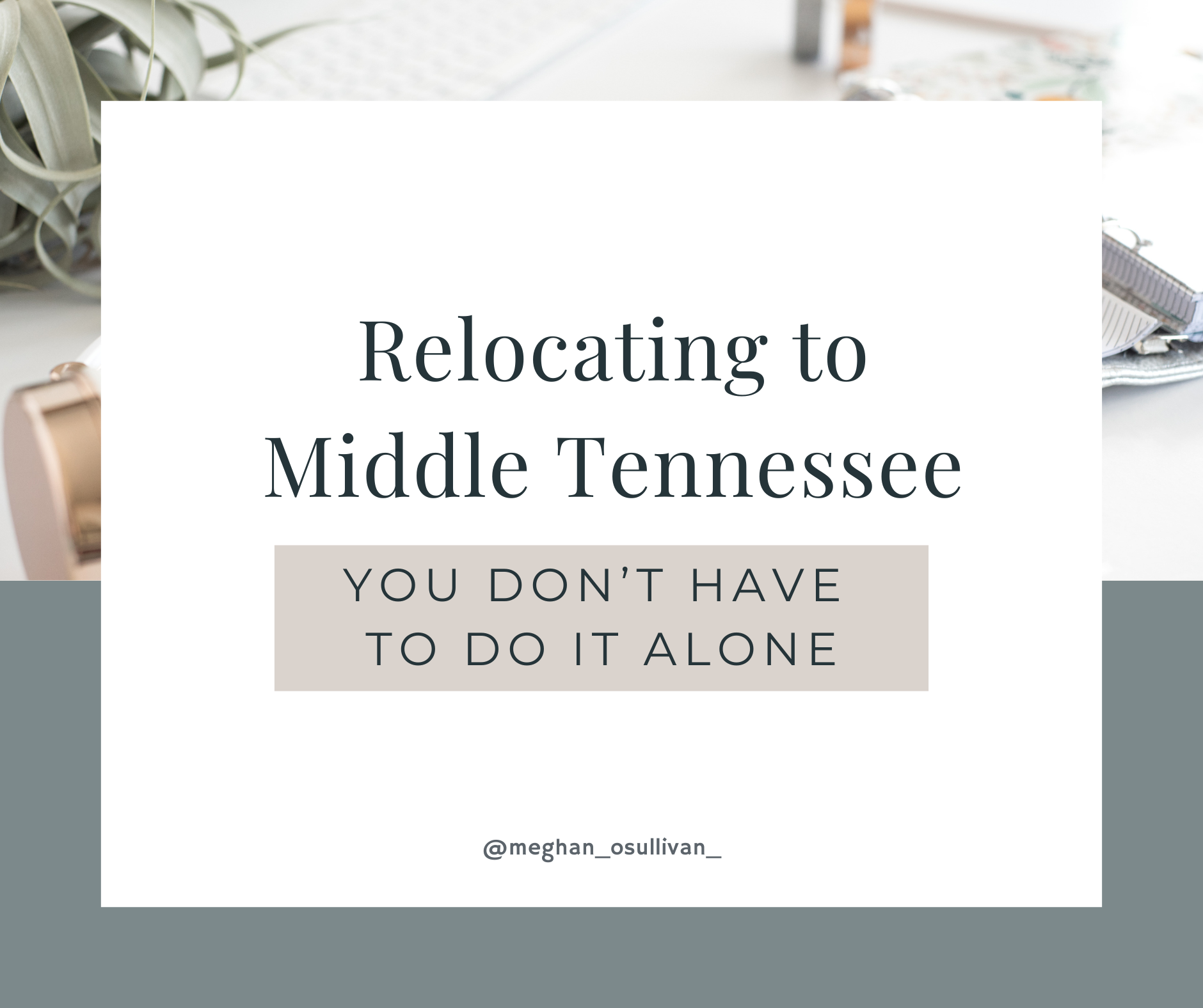 Relocating to Middle Tennessee: You Don't Have to Do It Alone