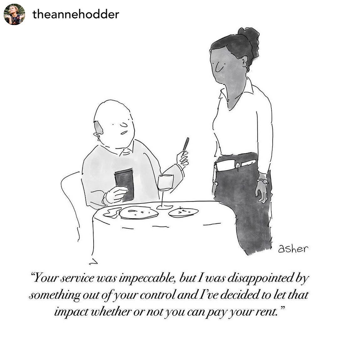 Repost &bull; @theannehodder Image: Illustrated cartoon by @asherperlman with a man seated at a table in a restaurant holding his bill up to a waitress. He says, &ldquo;Your service was impeccable, but I was disappointed by something out of your cont