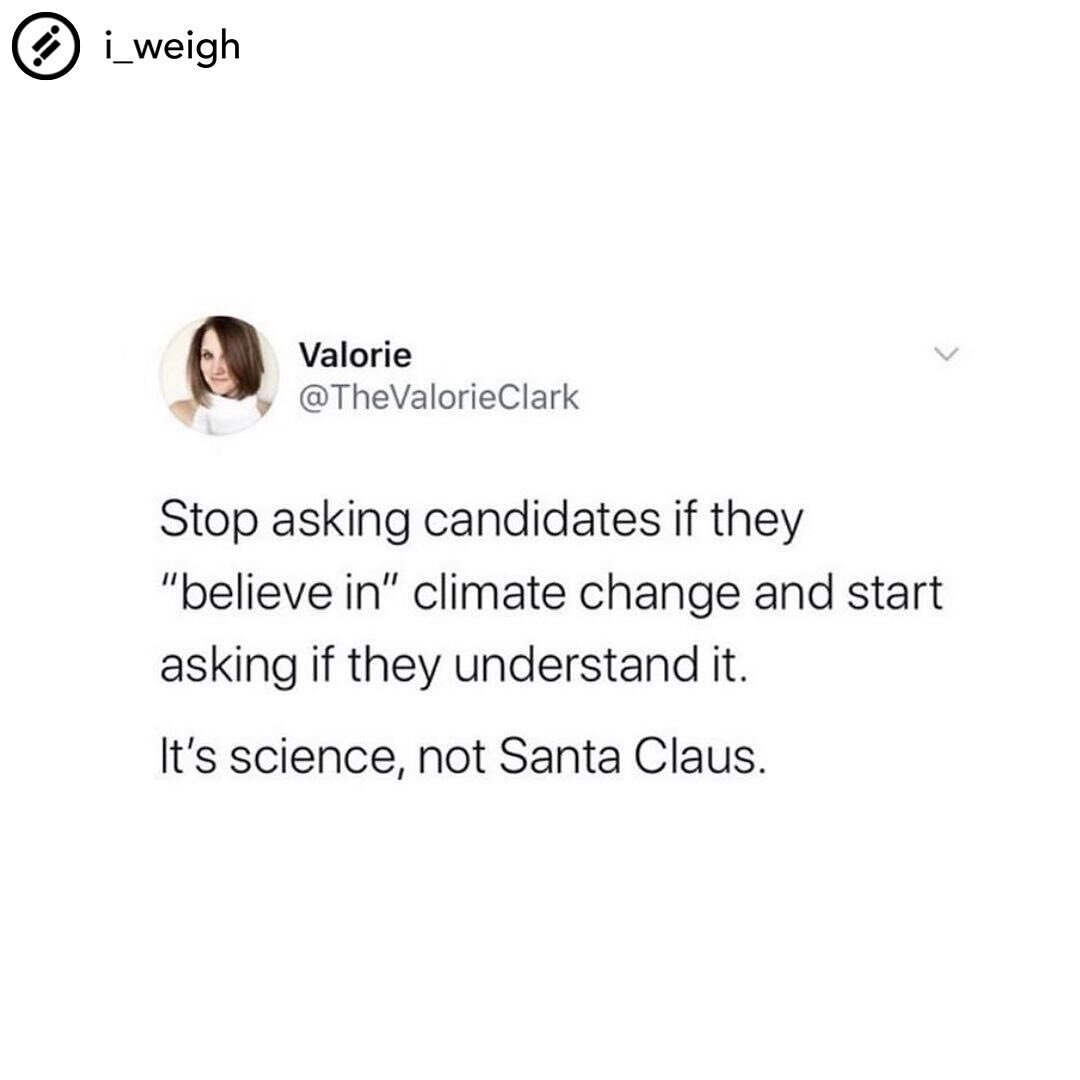 Image3: a tweet from Twitter user Valerie Clark that reads &ldquo;stop asking candidates if they &lsquo;believe in&rsquo; climate change and start asking if they understand it.

It&rsquo;s science, not Santa Claus&rdquo;

The tweet is set against a w