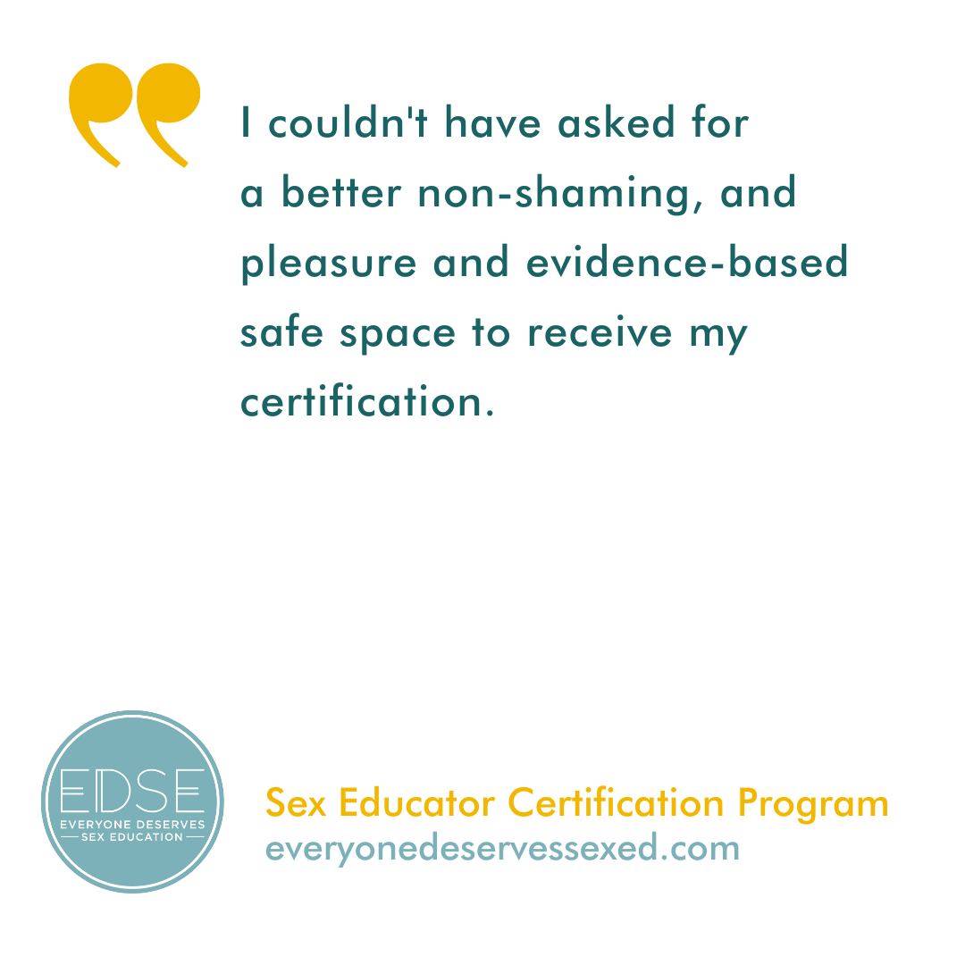  A testimonial that reads, “I couldn't have asked for a better non-shaming, and pleasure and evidence-based safe space to receive my certification. ” 