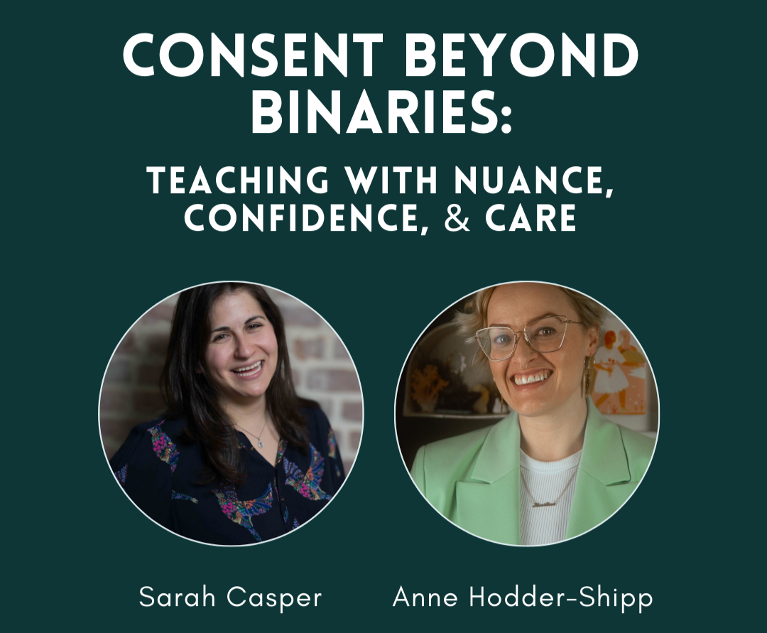 Consent Beyond Binaries: Teaching with Nuance, Confidence, and Care