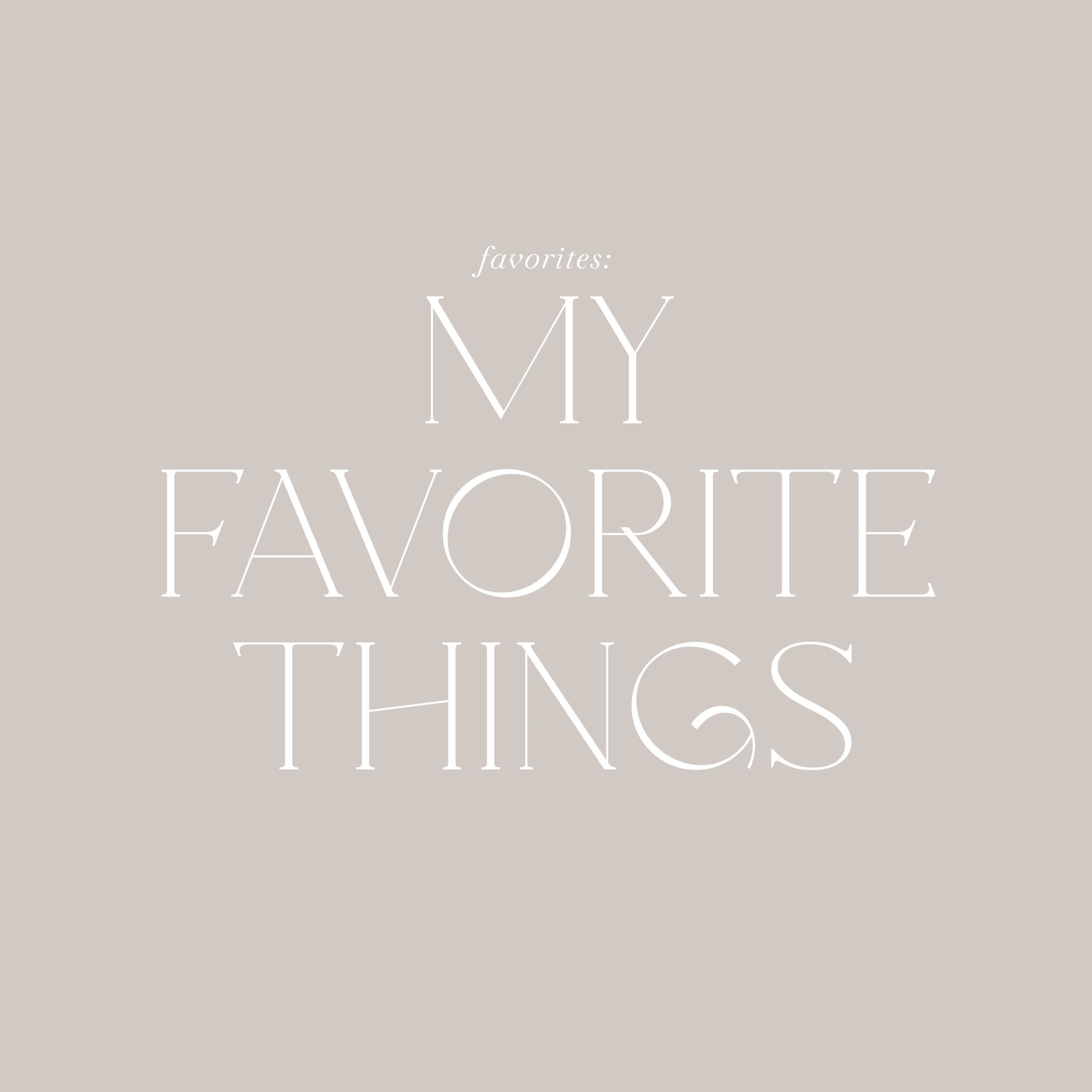 A Few of my Favorite Things...