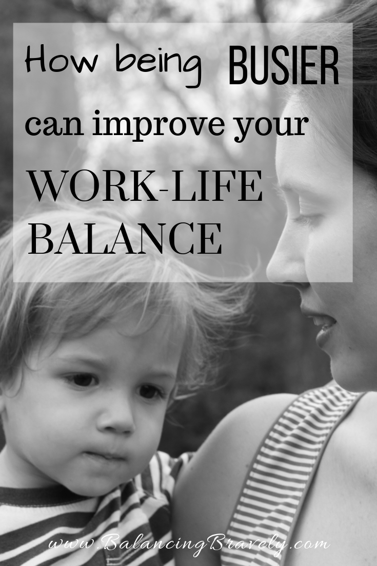 How being busier can improve your work-life balance