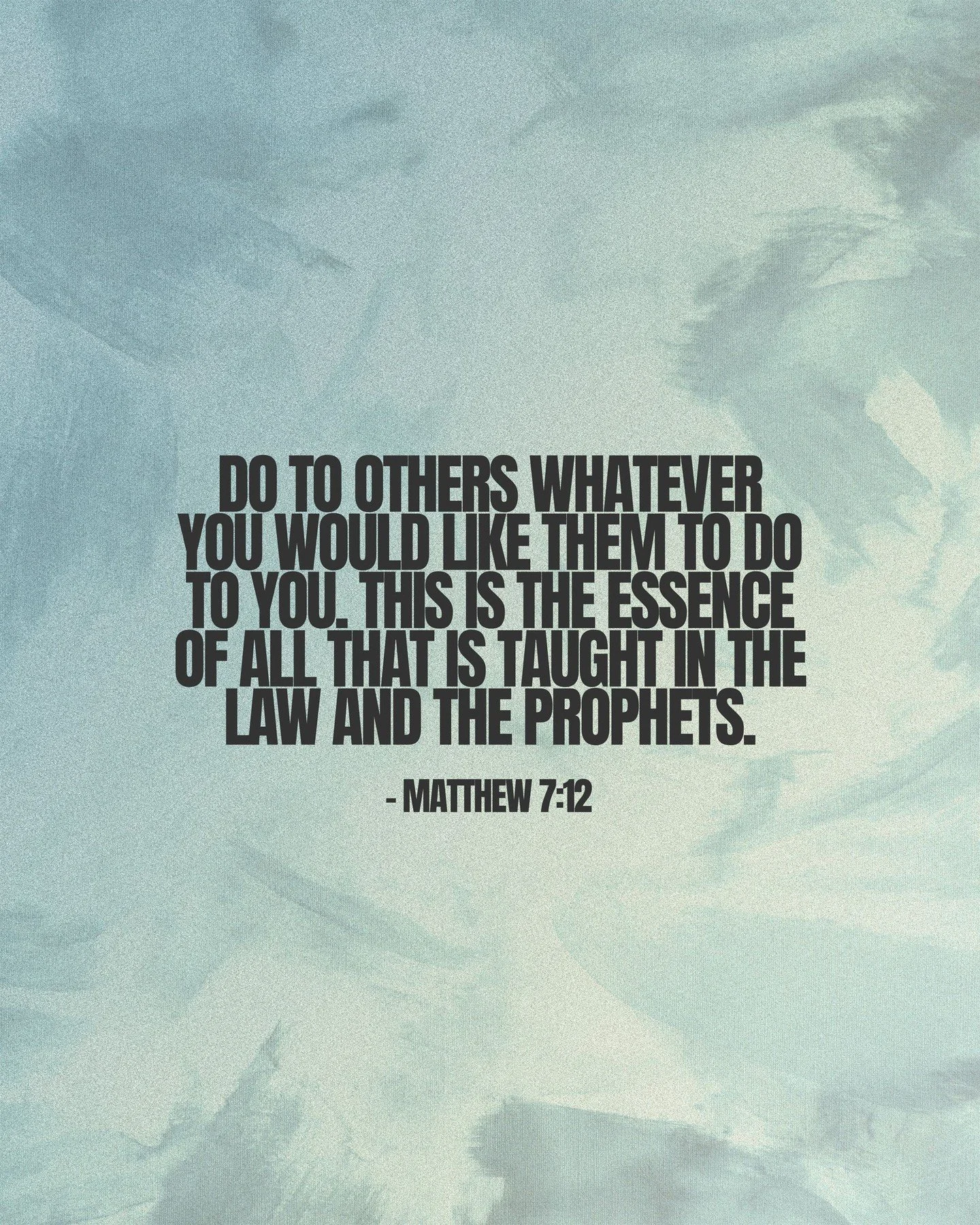 Matthew 7:12 | Do to others whatever you would like them to do to you. This is the essence of all that is taught in the law and the prophets. 
.
.
.
#FollowersChurch #FollowersChurchSpokane #SpokaneChurch #FCSpokane
