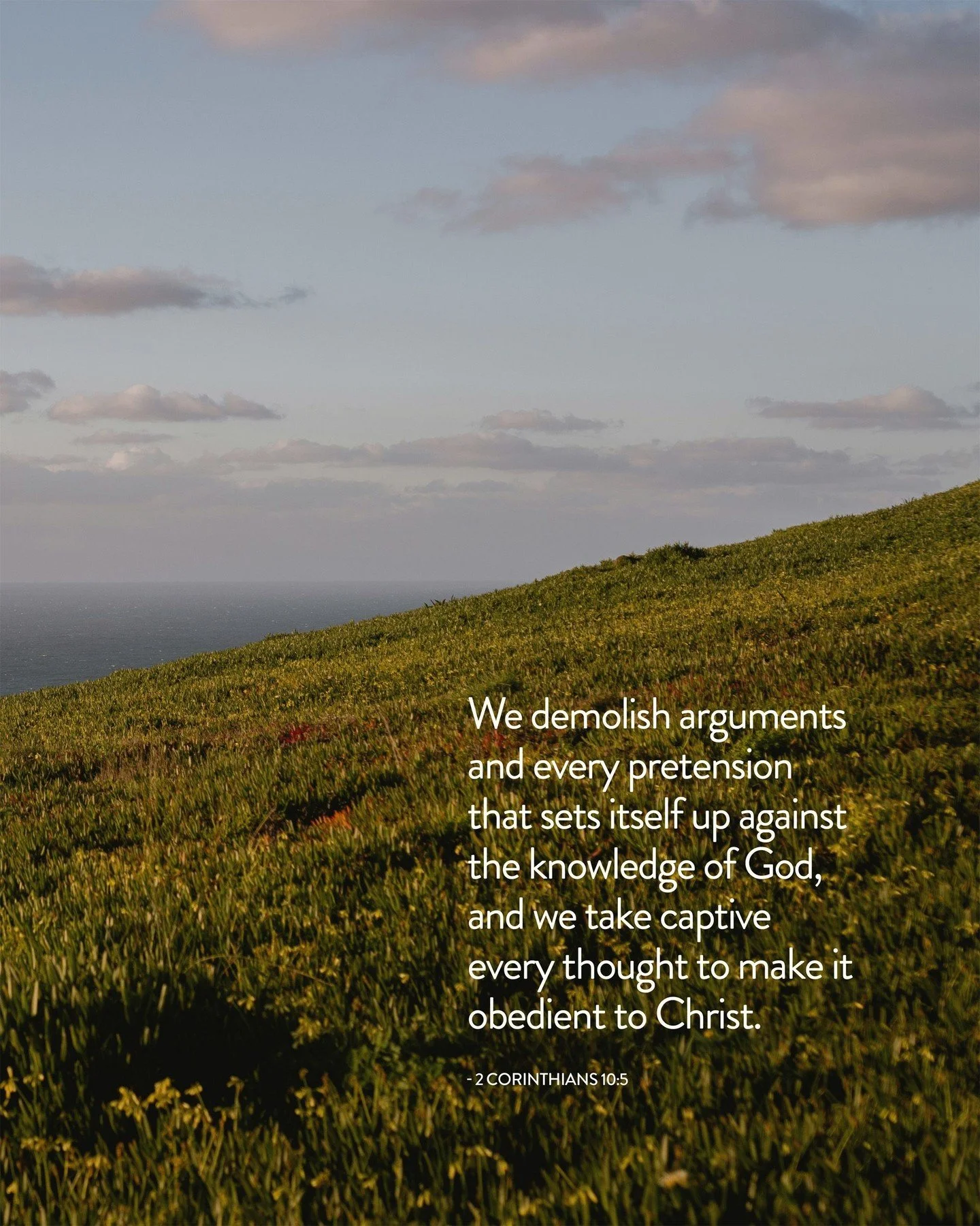 2 Corinthians 10:5 | We demolish arguments and every pretension that sets itself up against the knowledge of God, and we take captive every thought to make it obedient to Christ. 
.
.
.
#FollowersChurch #FollowersChurchSpokane #SpokaneChurch #FCSpoka