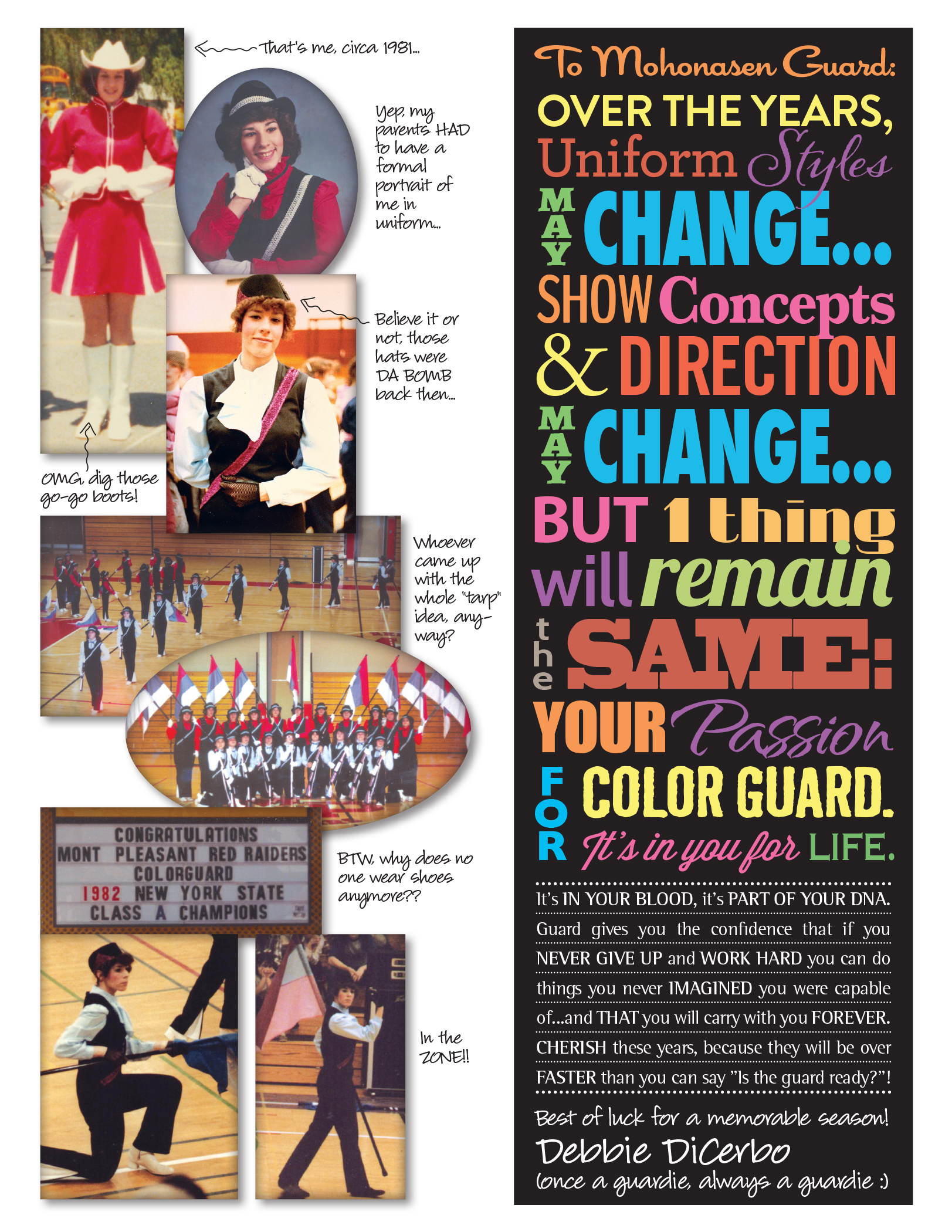  Having been in guard myself in high school, this was something I was extremely passionate about. I wanted to place an inspirational ad from myself to the kids, to illustrate what being in guard had taught me and the lessons I carried throughout life