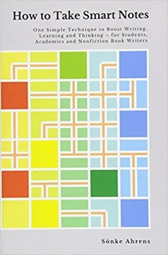 Notes and Takeaways from How to Take Smart Notes