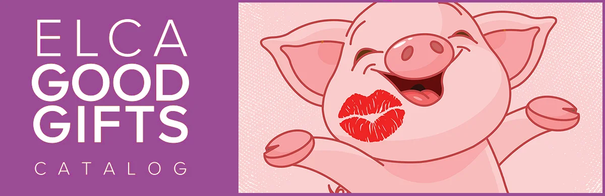 ELCA Good Gifts: Hogs & Kisses