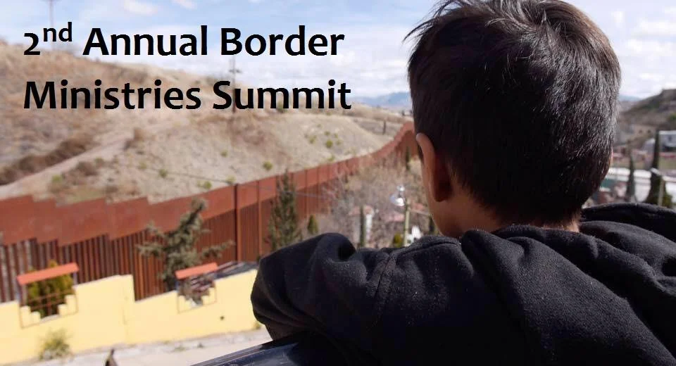 Border Ministries Summit: November 21-23, 2019