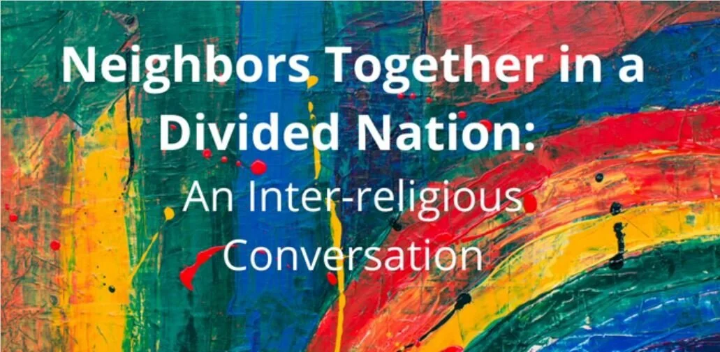 Neighbors Together in a Divided Nation: An Inter-Religious Conversation