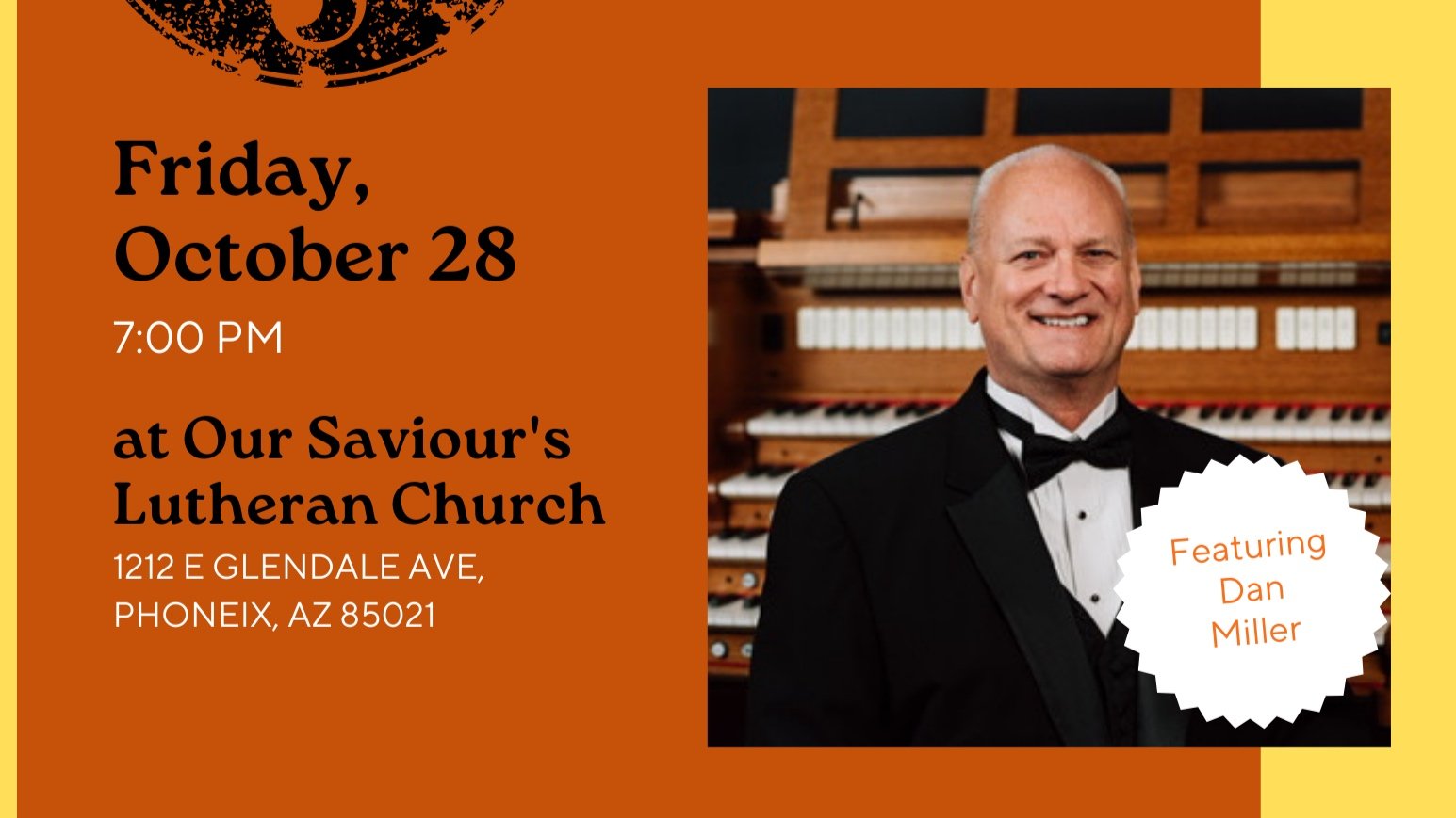 Organ Concert featuring Dan Miller at Our Saviour's Lutheran, Phoenix