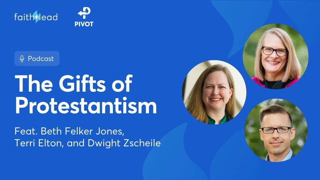 Pivot #161: Why Being Protestant Still Matters Today with Beth Felker Jones