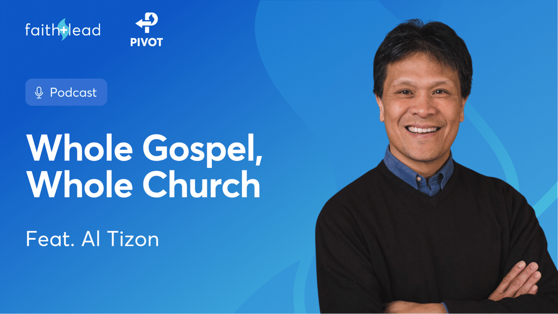 Pivot #177: Missional Church, Whole Gospel: Beyond the Evangelism vs. Justice Debate