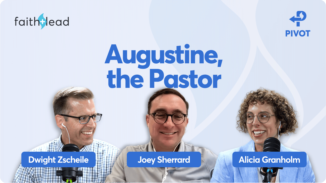 Pivot #186: The Pastoral Heart of Augustine