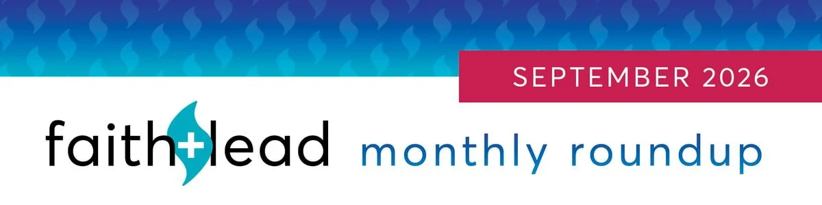September Faith+Lead Roundup: Learning for Faithful Ministry
