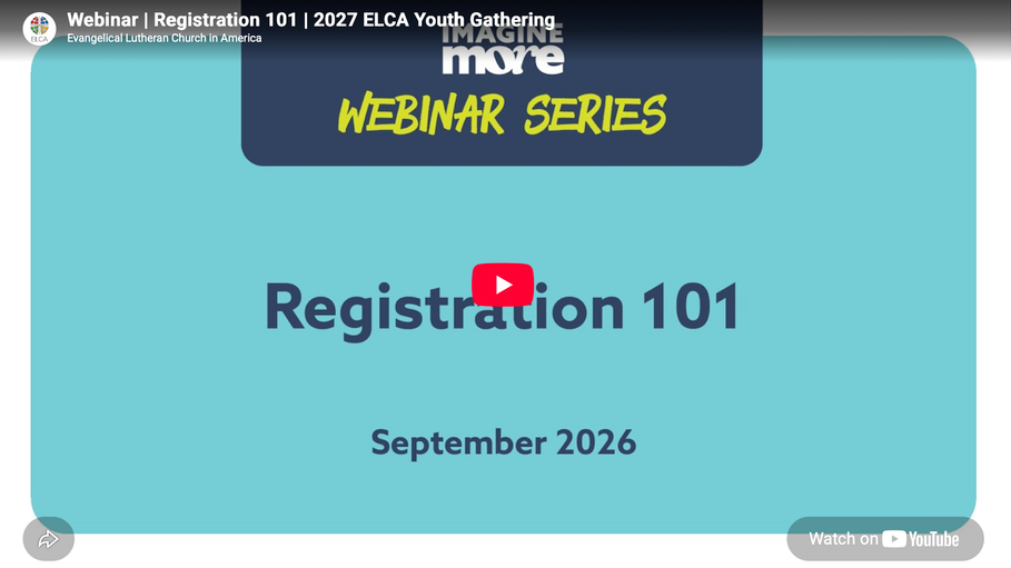 Registration 101: Get Ready for the 2027 ELCA Youth Gathering