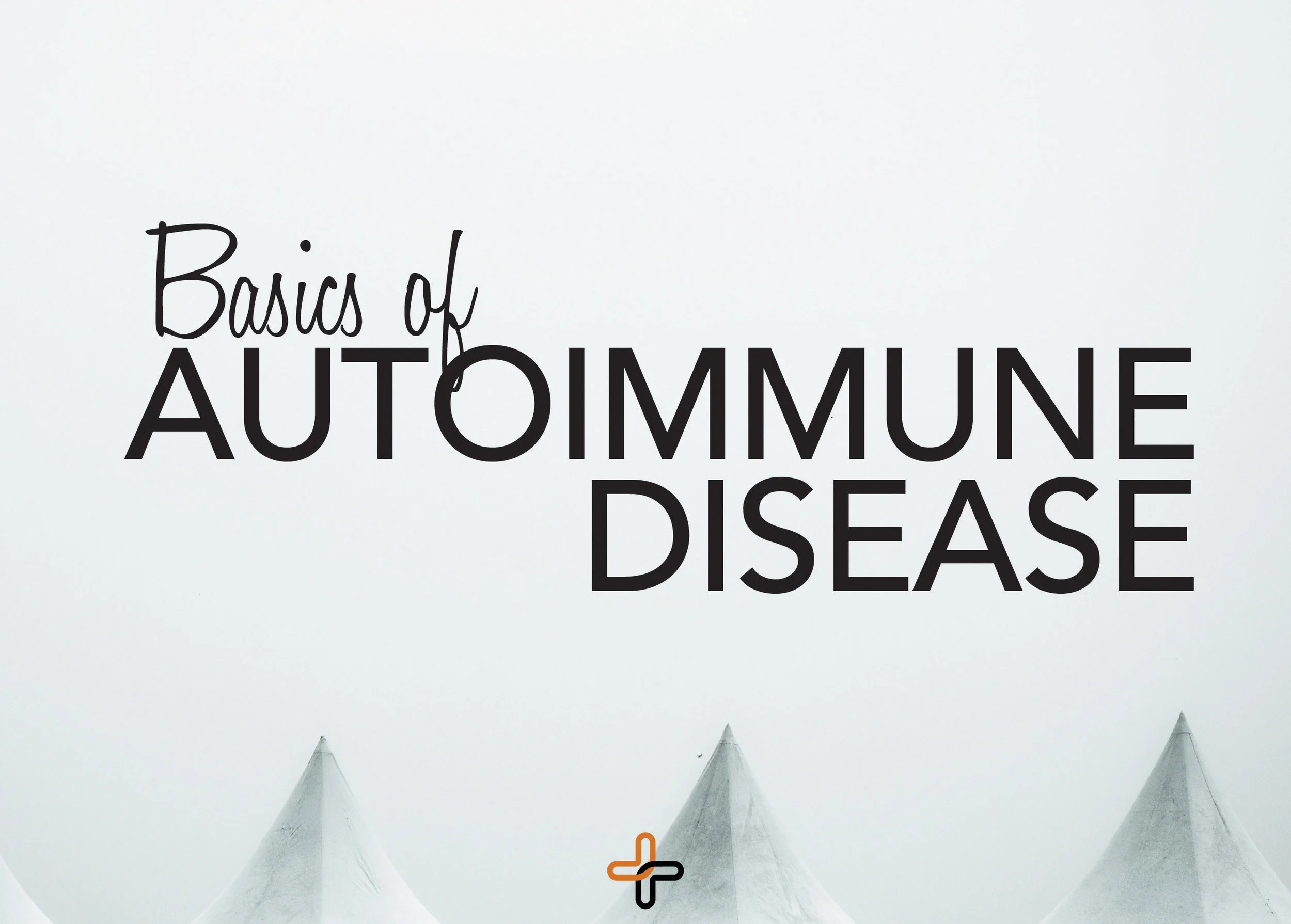 Basics+Of+Autoimmune+Disease.jpg