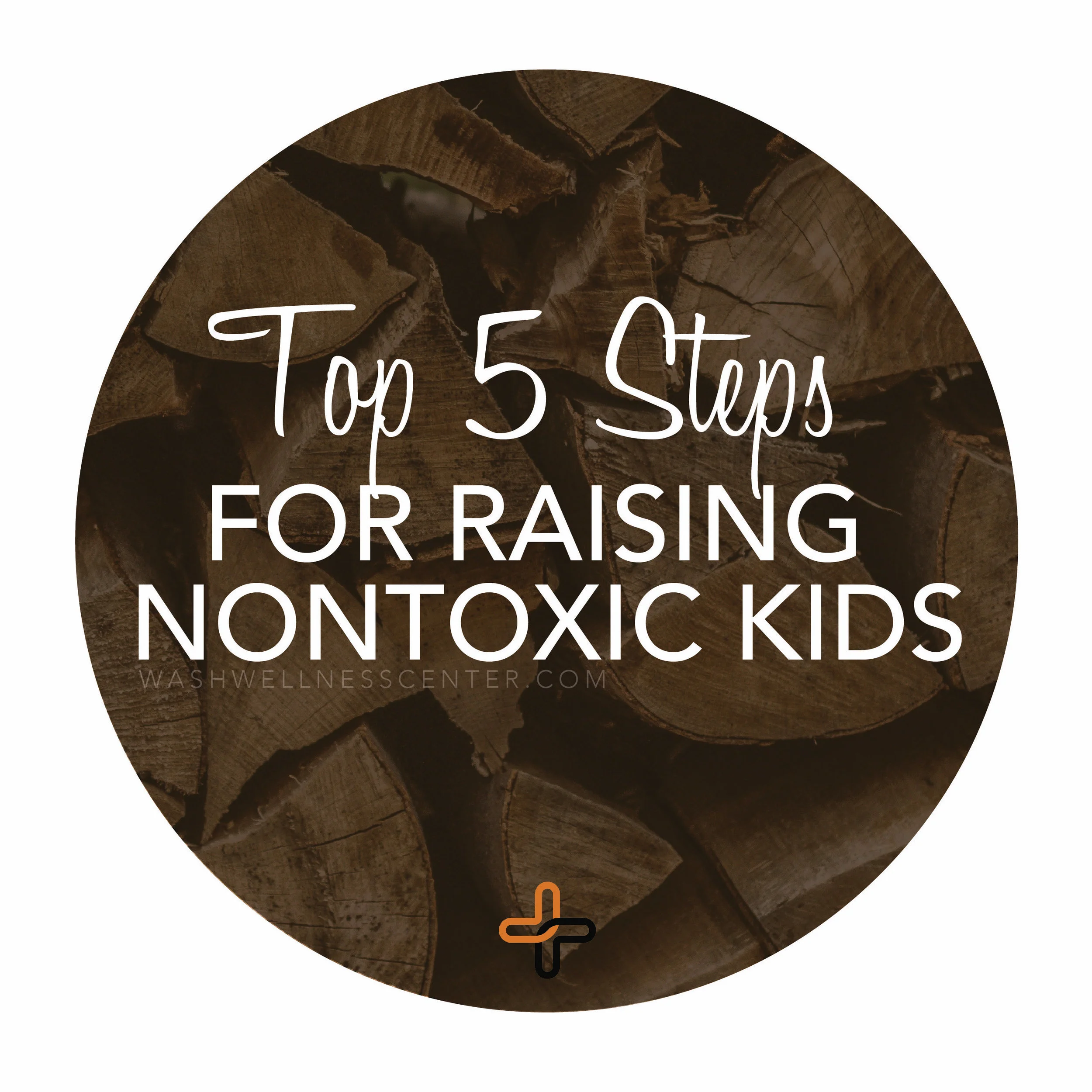 TOP 5 STEPS FOR RAISING NON-TOXIC KIDS