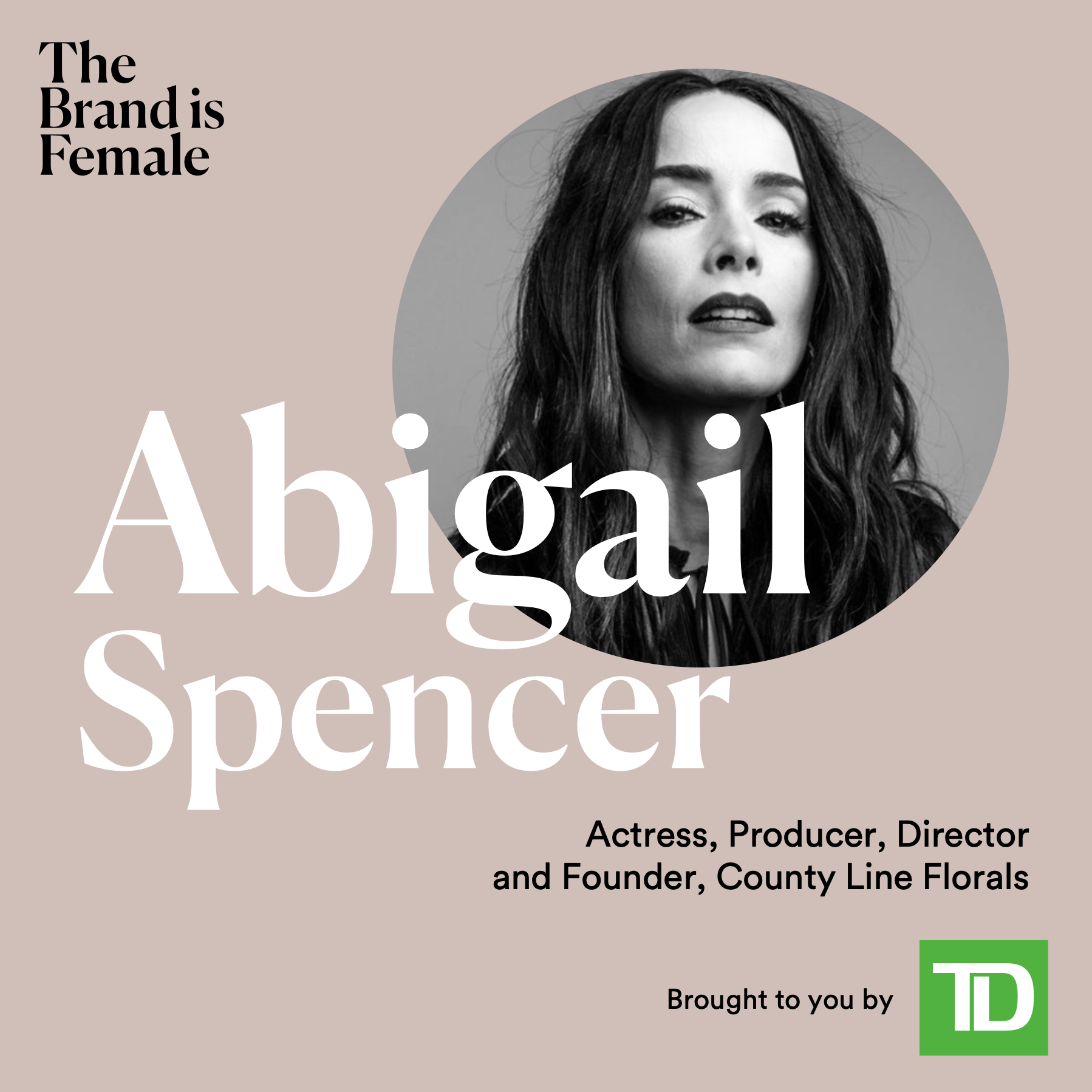 Abigail Spencer | Actress and Founder, County Line Florals | The multi-hyphen life