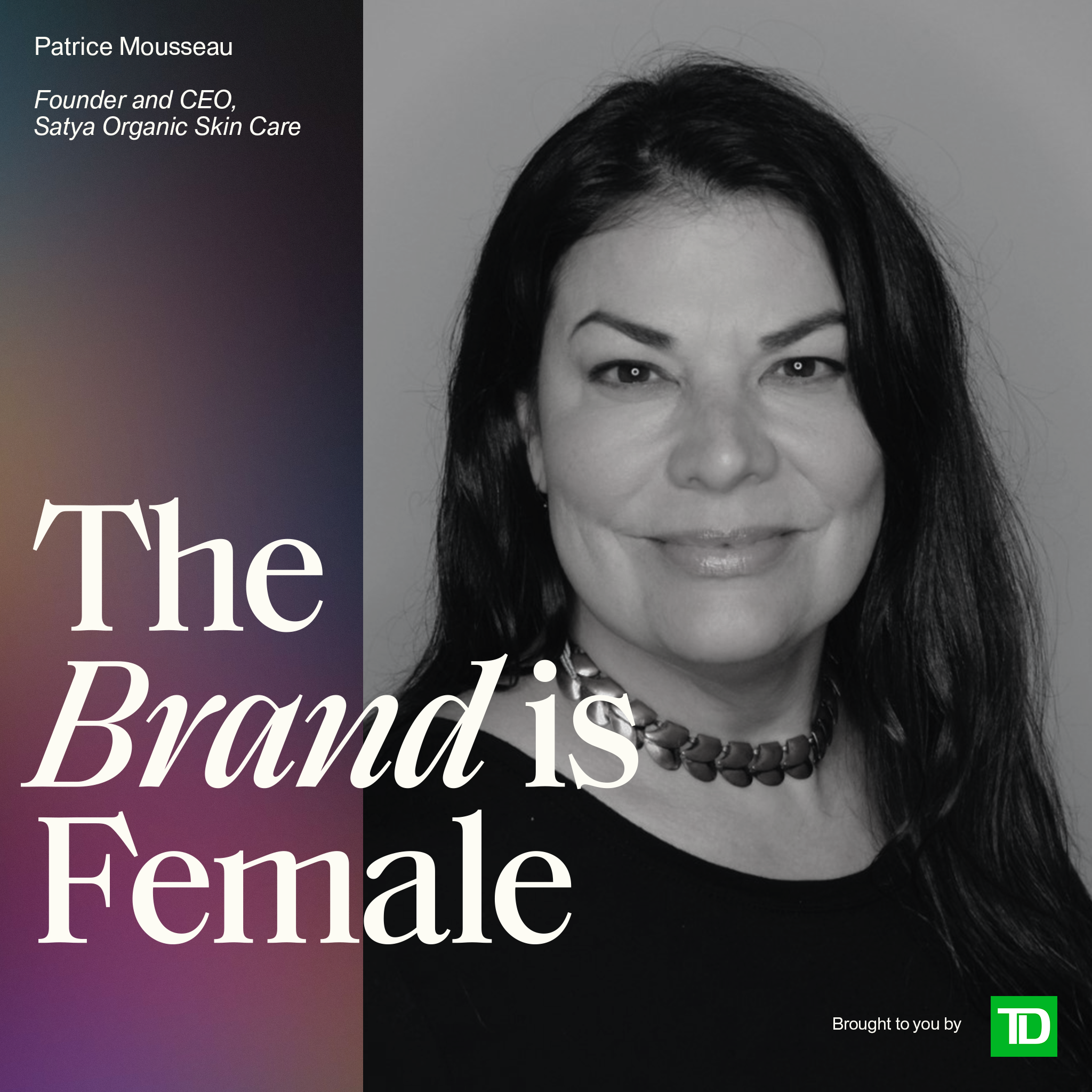 Patrice Mousseau | Founder &amp; CEO, Satya Organic Skin Care | Business as a vehicle for social change