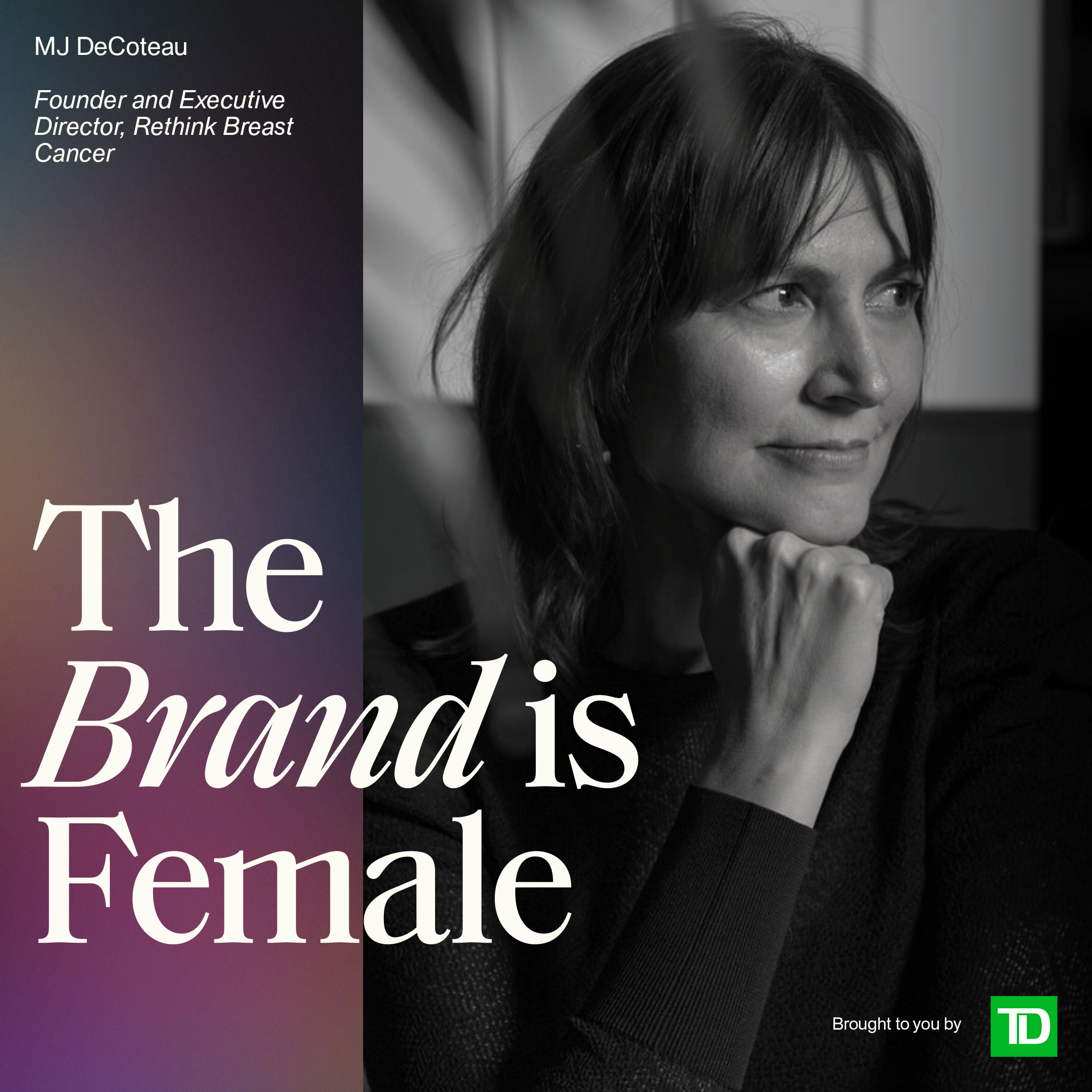 MJ DeCoteau | Founder and Executive Director, Rethink Breast Cancer | Changing the system