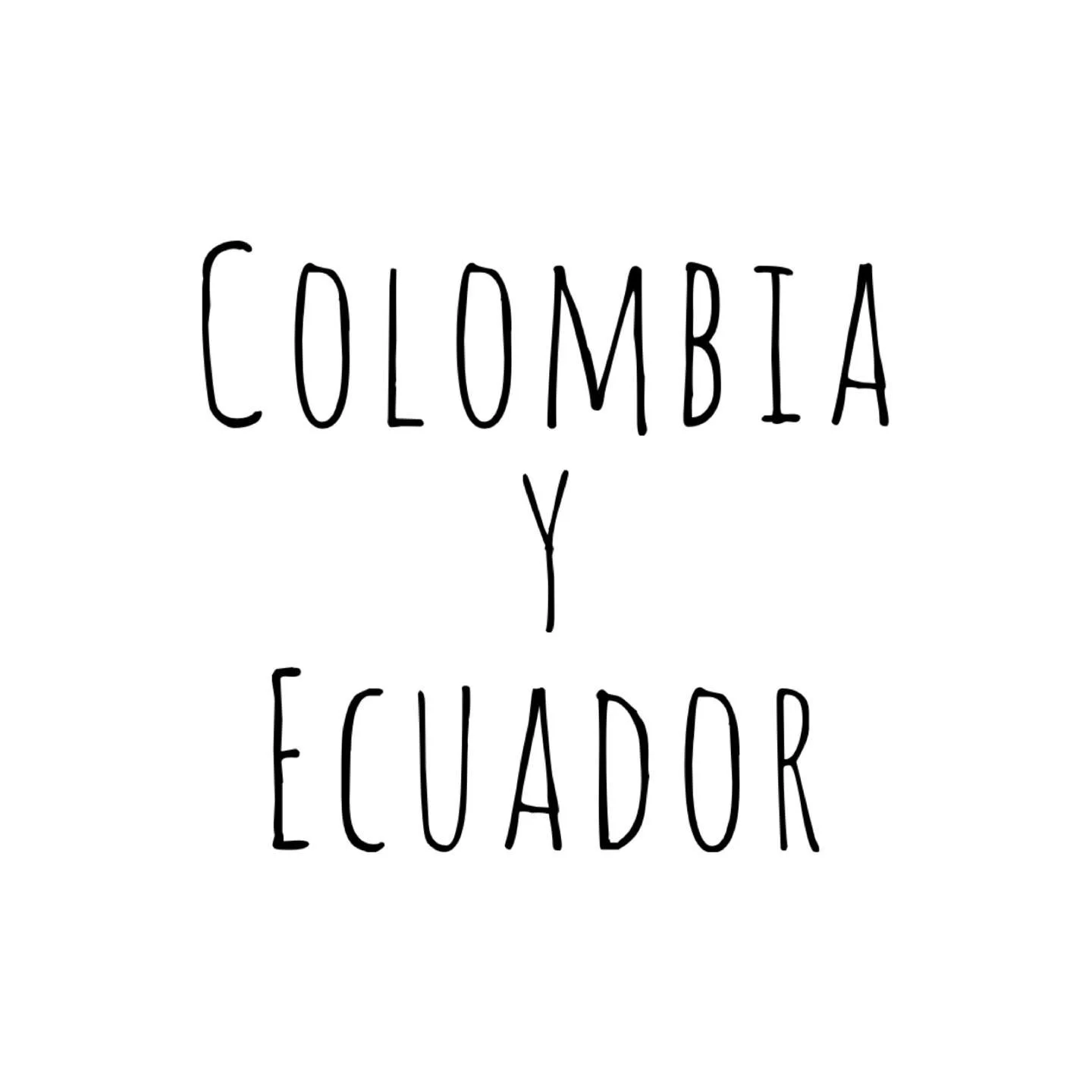 Colombia y Ecuador!
