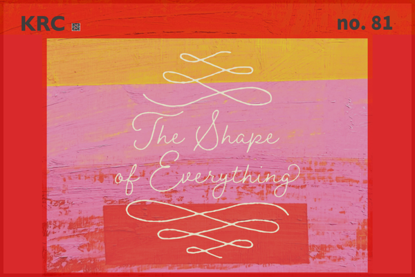 Issue 81 - The Shape of Everything