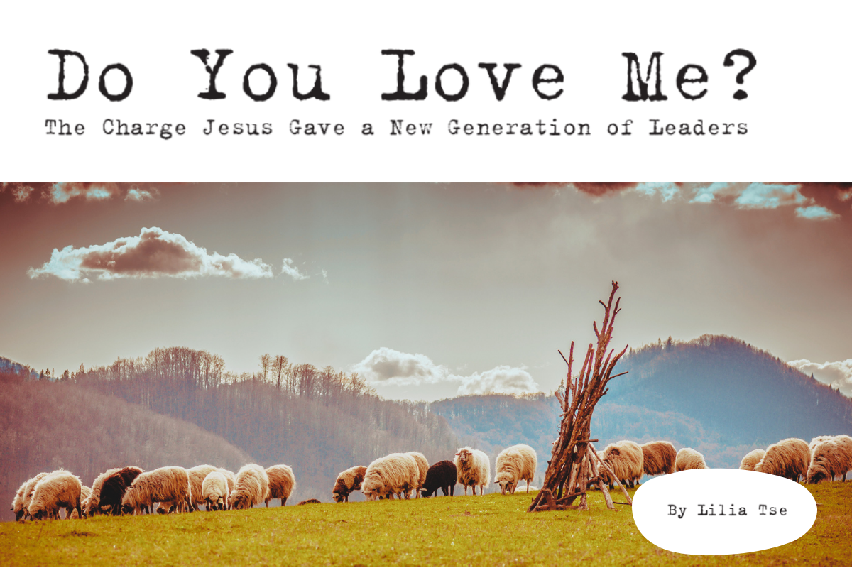 Do You Love Me? The Charge Jesus Gave a New Generation of Leaders