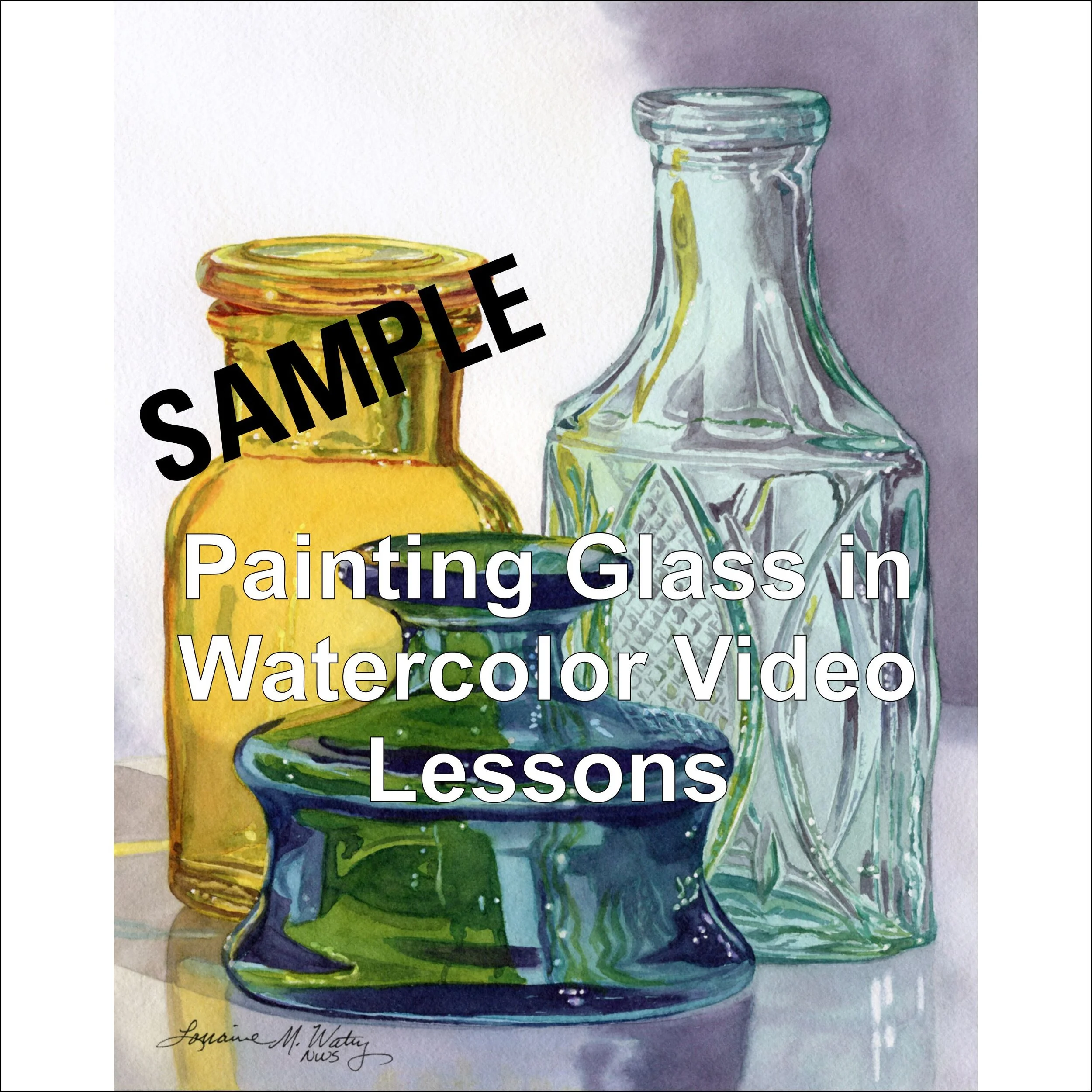 Watercolor Video Lesson Painting Glass in Watercolor with Lorraine