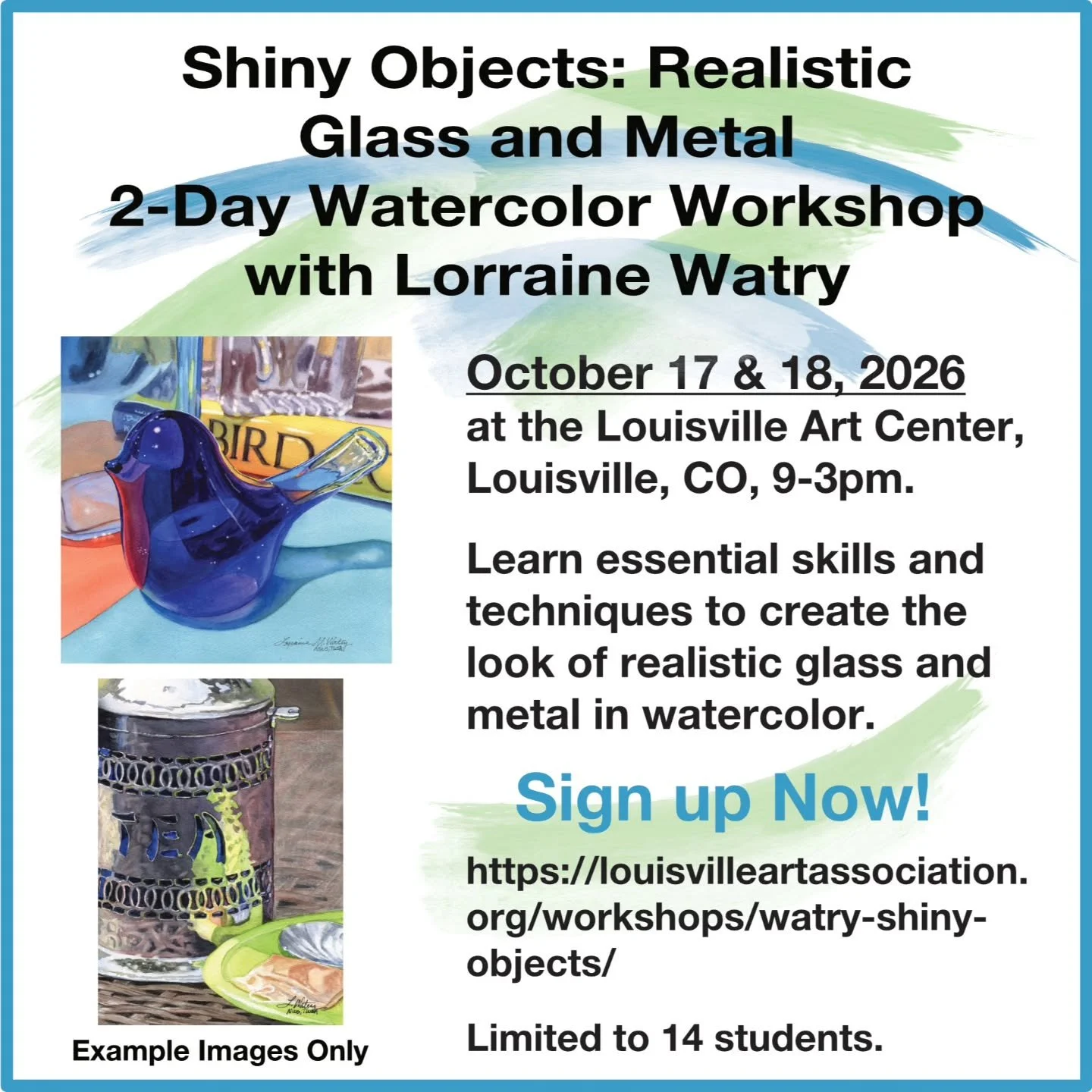 Registration is now open for my Glass and Metal 2-day Watercolor Workshop in Louisville, CO. October seems so far away, but there is a limited number of slots available. We'll paint a glass and metal still life and I'll share lots of tips and techniq