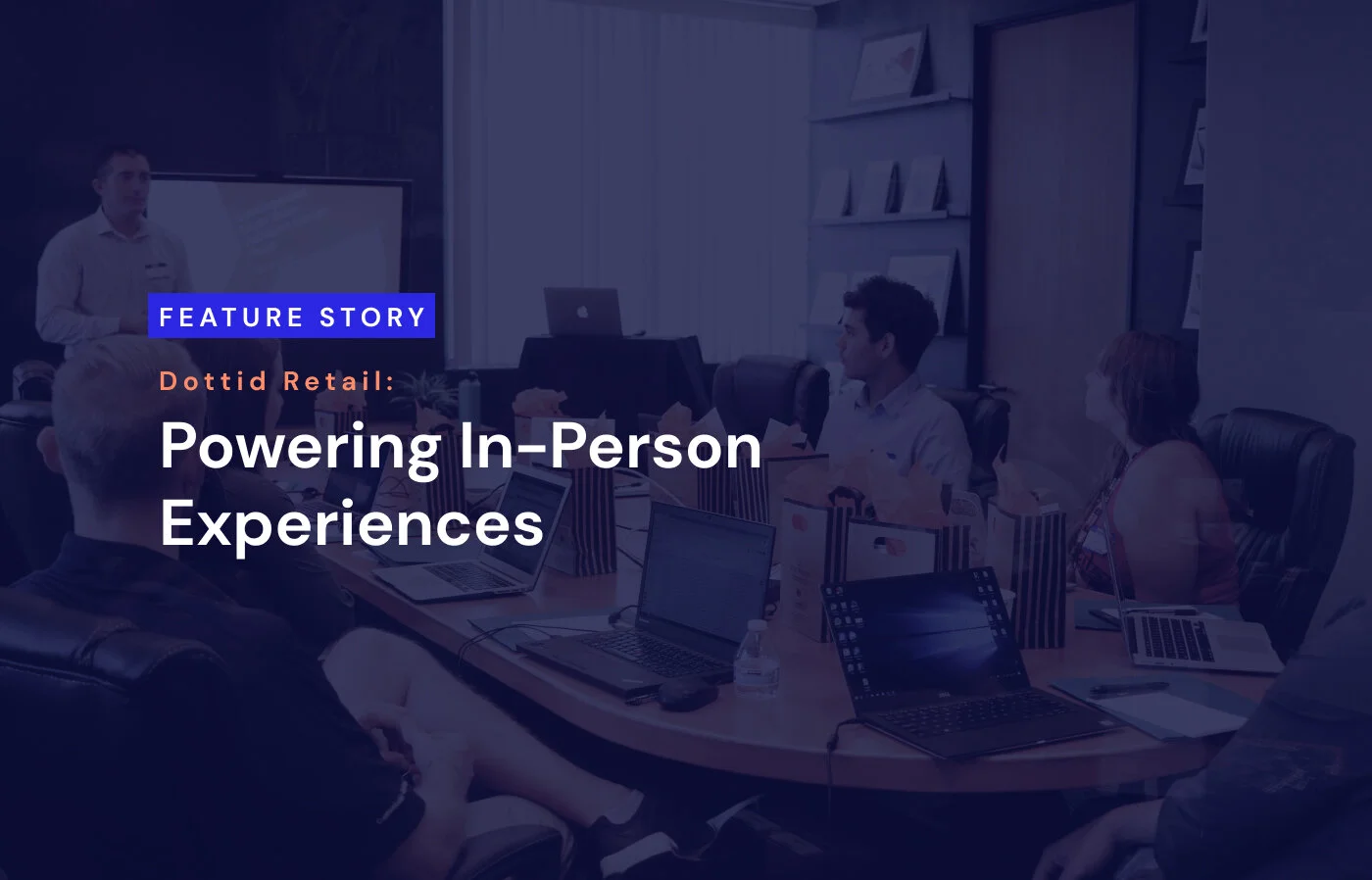 Dottid Retail: Powering In-Person Experiences