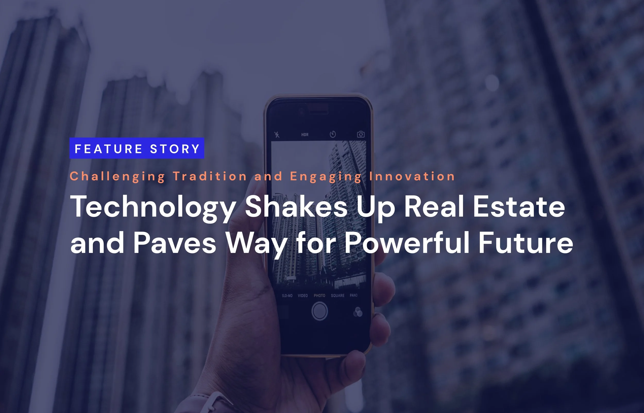 Technology Shakes Up Real Estate and Paves Way for Powerful Future