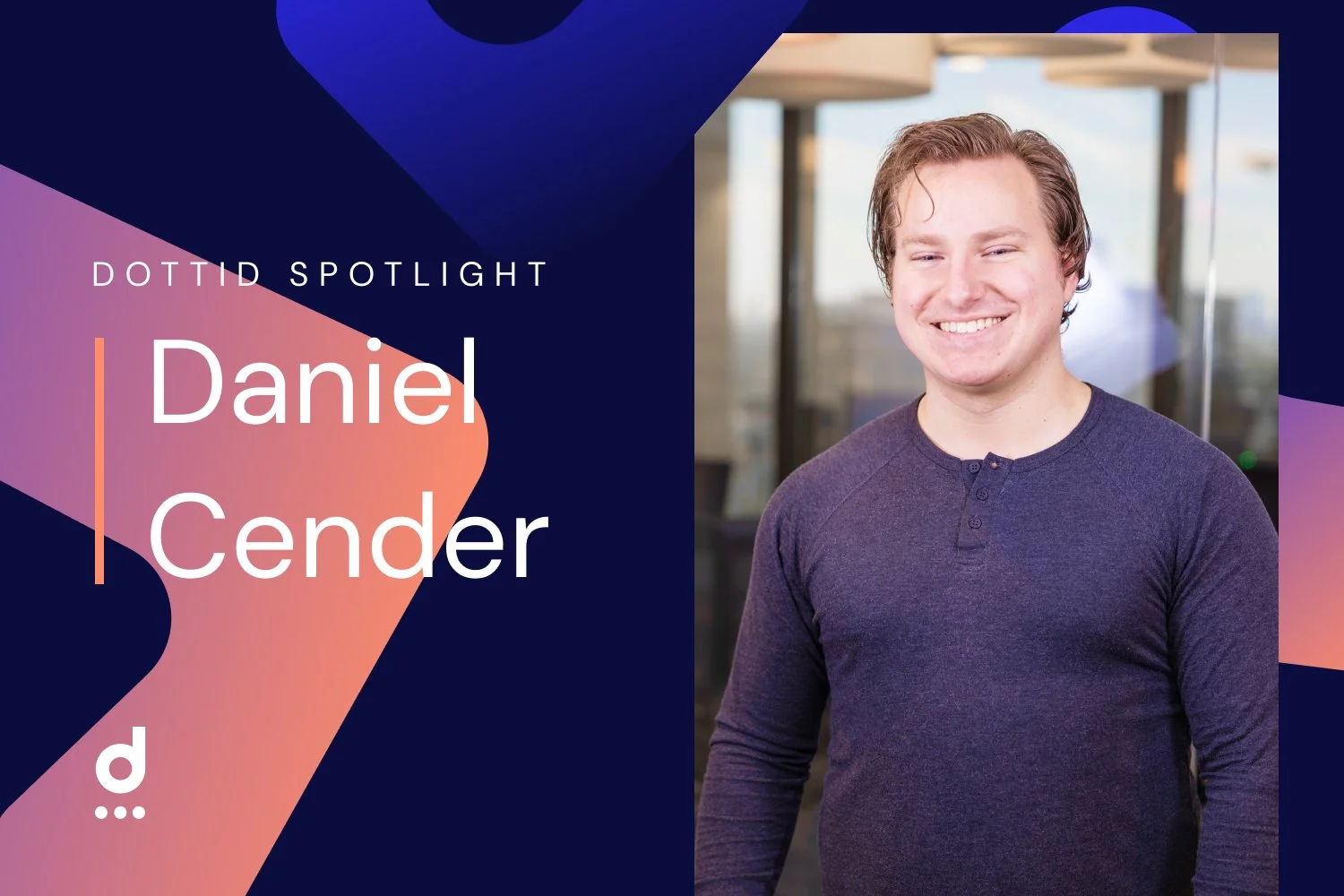 Dottid Spotlight: Daniel Cender