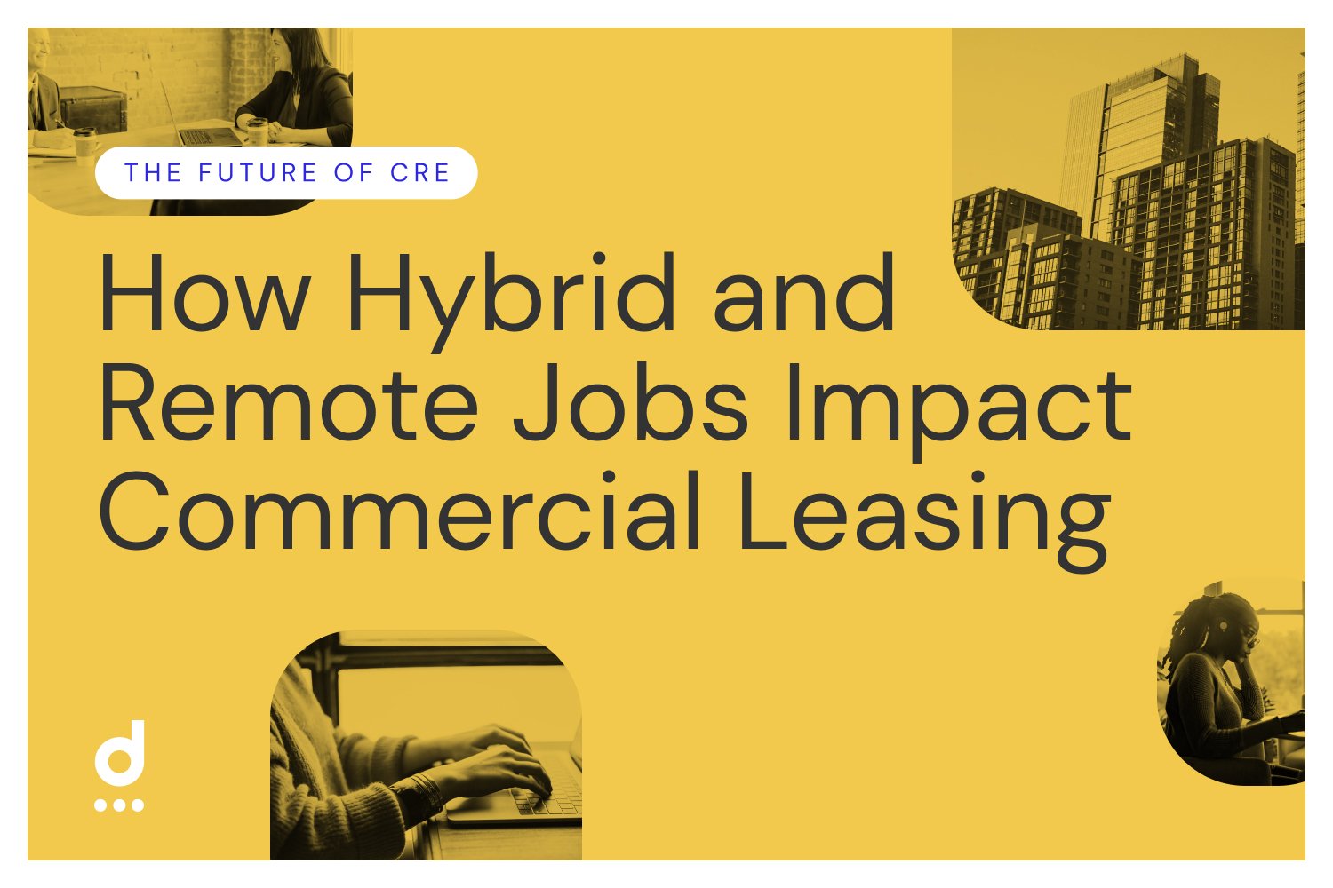The Future of Work: How Hybrid and Remote Jobs Impact Commercial Leasing 