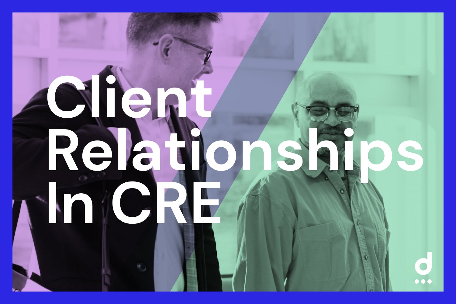 Client Relationships in CRE 
