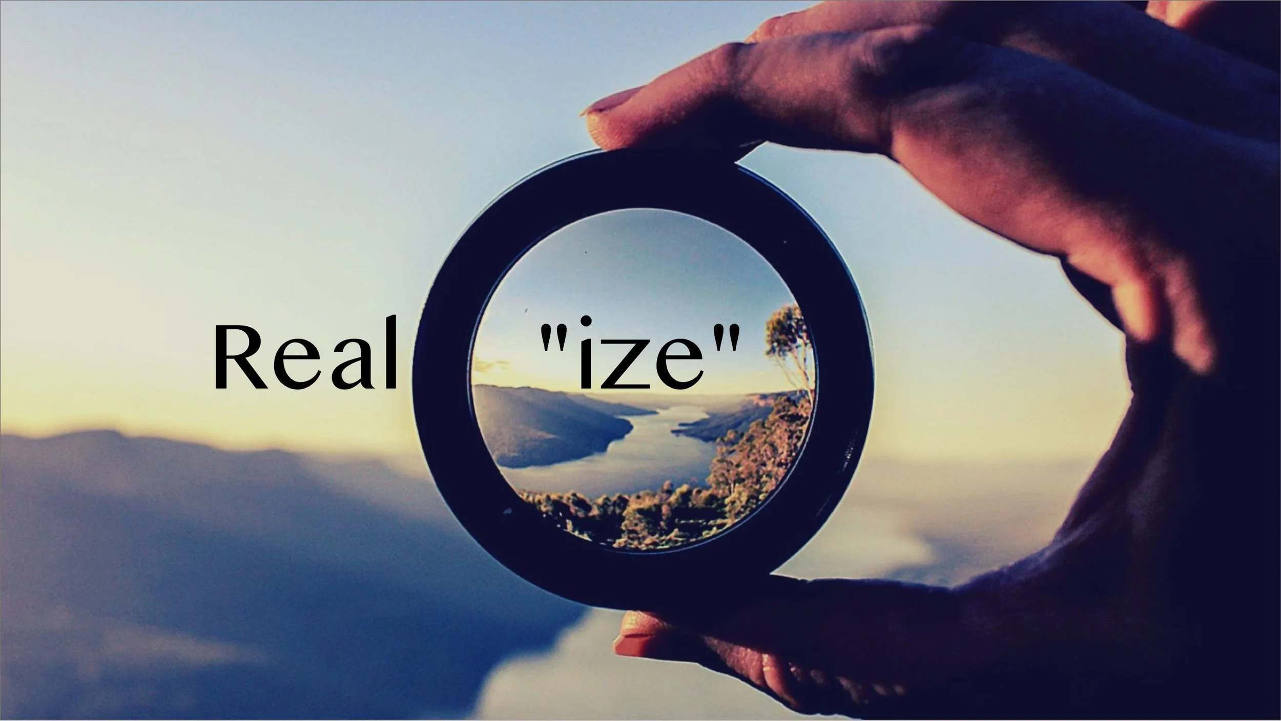 Real"ize"