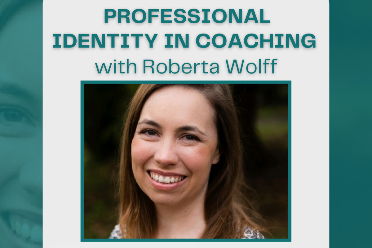 Professional Identity in Coaching with Roberta Wolff