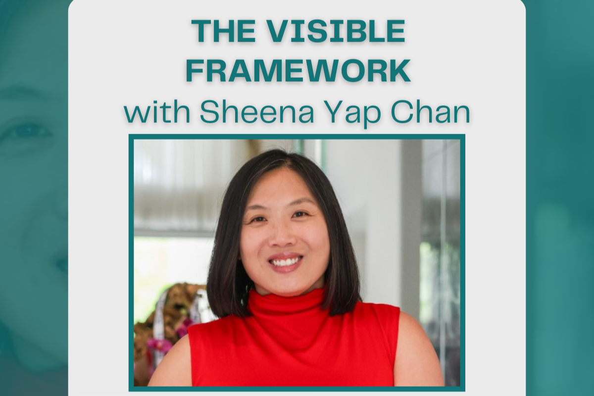 The VISIBLE Framework with Sheena Yap Chan