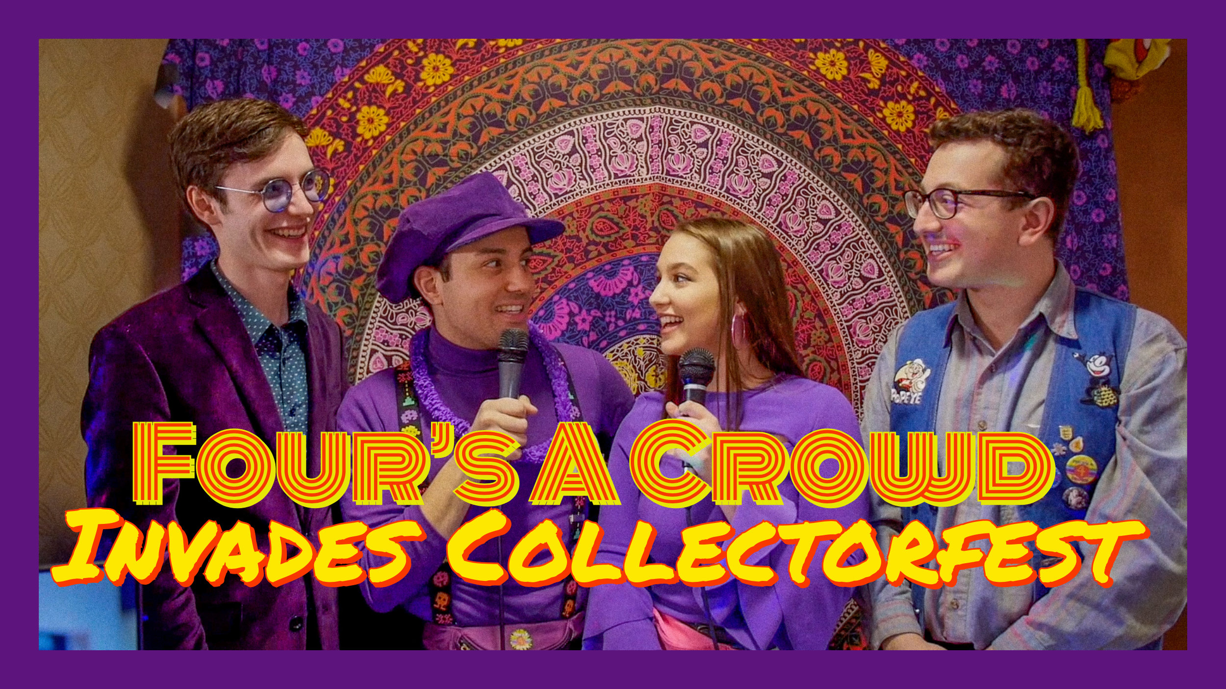 Four's A Crowd Invades Collectorfest