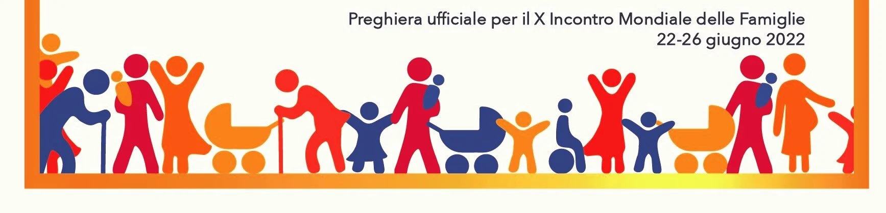 2022 World Meeting of Families: The Official Prayer of the 10th World Meeting of Families