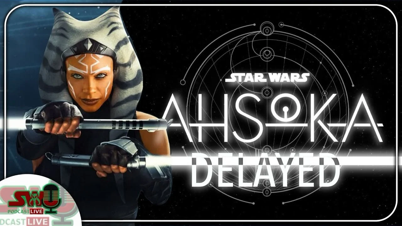 Ahsoka Season Two Delayed &amp; Final The Mandalorian &amp; Grogu Preview | The SWU Podcast LIVE