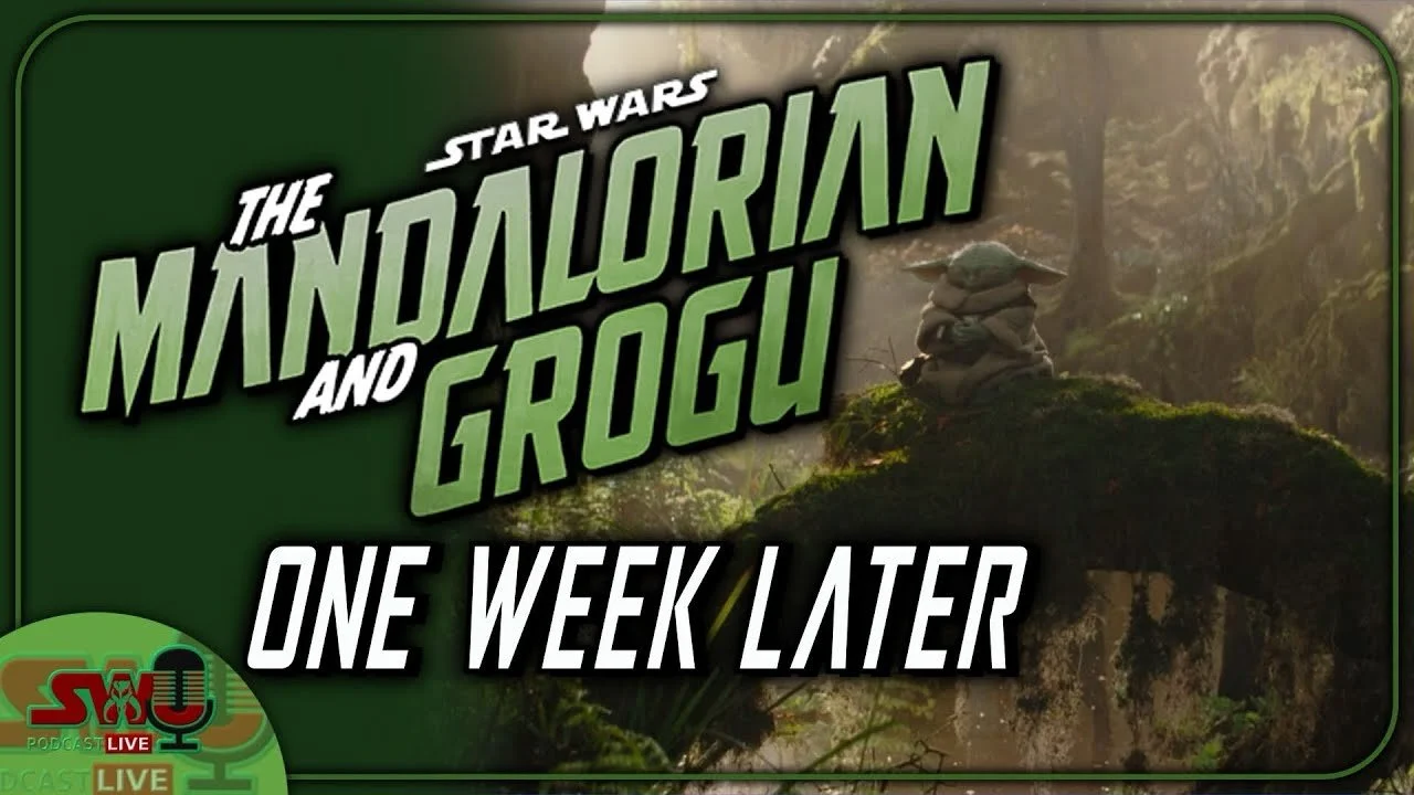 The Mandalorian &amp; Grogu: One Week Later | The SWU Podcast