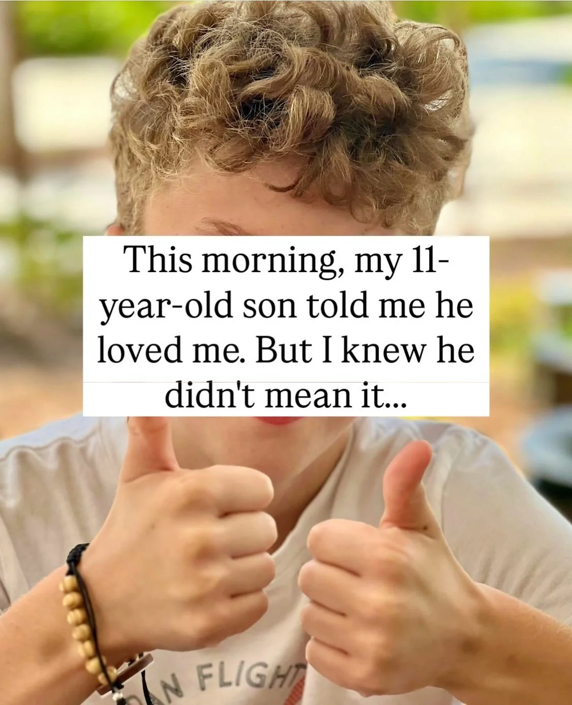 This morning, my son told me he loved me, and I knew it wasn&rsquo;t what he really wanted to say.

We were in the kitchen getting ready for school. I was packing lunches, he was grabbing his backpack and coat. When he picked up his lunch bag, I hadn