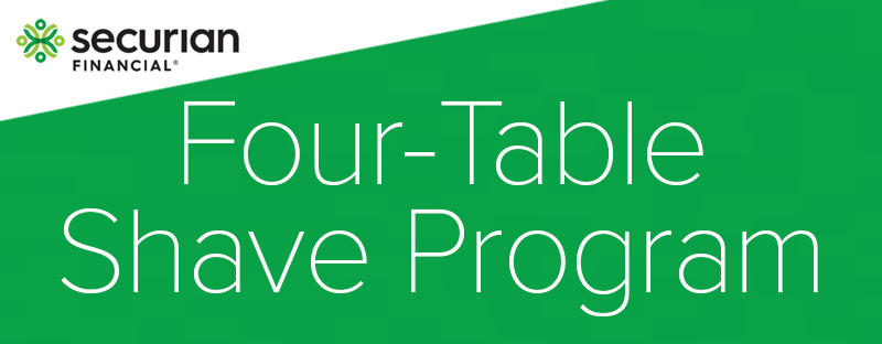 Securian's limited time, four-table shave program